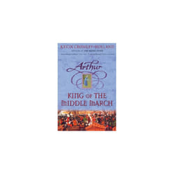 Dolphin Publishing ARTHUR: KING OF THE MIDDLE MARCH