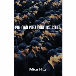 ISBN Policing Post-Conflict Cities, Anglais, Couverture rigide, 272 pages