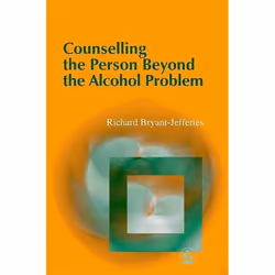 UBC Press Counselling the Person Beyond the Alcohol Problem, Livre broché, 240 pages