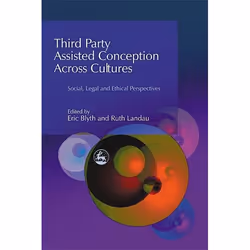 UBC Press Third Party Assisted Conception Across Cultures, Couverture rigide, 288 pages