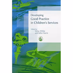 UBC Press Developing Good Practice in Children's Services, Livre broché, 208 pages