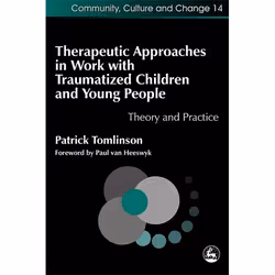 UBC Press Therapeutic Approaches in Work with Traumatised Children and Young People, Livre broché, 224 pages