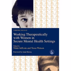 UBC Press Working Therapeutically with Women in Secure Mental Health Settings, Livre broché, 224 pages