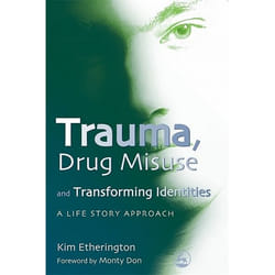 UBC Press Trauma, Drug Misuse and Transforming Identities livre