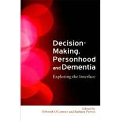 UBC Press Decision-Making, Personhood and Dementia livre