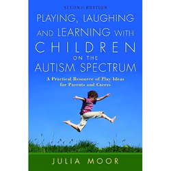 UBC Press Playing, Laughing and Learning with Children on the Autism Spectrum, Livre broché, 304 pages