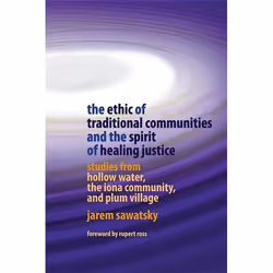 UBC Press The Ethic of Traditional Communities and the Spirit of Healing Justice, Livre broché, 288 pages