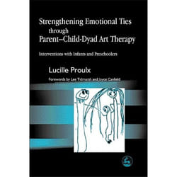 UBC Press Strengthening Emotional Ties through Parent-Child-Dyad Art Therapy livre