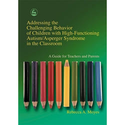 UBC Press Addressing the Challenging Behavior of Children with High-Functioning Autism/Asperger Syndrome in the Classroom livre