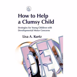 UBC Press How to Help a Clumsy Child, Livre broché, 160 pages