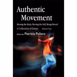 UBC Press Authentic Movement: Moving the Body, Moving the Self, Being Moved, Livre broché, 512 pages