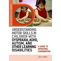 UBC Press Understanding Motor Skills in Children with Dyspraxia, ADHD, Autism, and Other Learning Disabilities livre