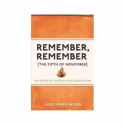 ISBN Remember, Remember (The Fifth of November): The History of Britain in Bite-Sized Chunks, histoire, Anglais, 192 pages