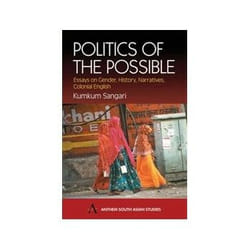 ISBN Politics of the Possible: Essays on Gender, History, Narratives, Colonial English (Anthem South Asia livre politique Anglais Couverture rigide