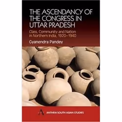 ISBN Ascendancy of the Congress in Uttar Pradesh: Class, Community and Nation in Northern India, 1920-194, histoire, Anglais, ...