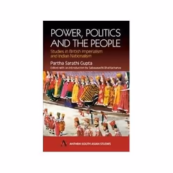 ISBN Power, Politics and the People: Studies in British Imperialism and Indian Nationalism (Anthem South, politique, Anglais, ...