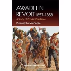 ISBN Awadh in Revolt 1857-1858: A Study of Popular Resistence: A Study of Popular Resistance (Anthem Sout, histoire, Anglais, ...
