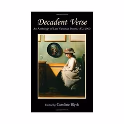 ISBN Decadent Verse: An Anthology of Late-Victorian Poetry, 1872-1900 (Anthem Nineteenth-Century Series), Art &amp; design, A ...