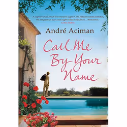 Allen & Unwin Call Me By Your Name, fiction litéraire, Anglais, Livre broché, 256 pages