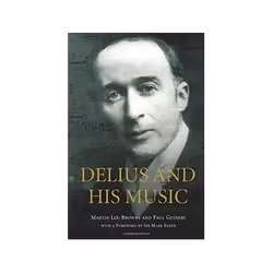 ISBN Delius and his Music, Musique, Anglais, Couverture rigide, 560 pages