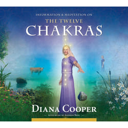 The Twelve Chakras by Diana Cooper