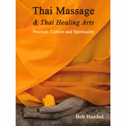 ISBN Thai Massage &amp; Thai Healing Arts, Anglais, Livre de poche, 336 pages