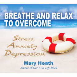 ISBN Breathe and Relax to Overcome Stress Anxiety Depression, Mary Heath, Anglais