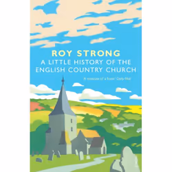 ISBN A Little History Of The English Country Church, Anglais, Livre broché, 288 pages