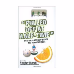 ISBN Pulled Off At Half Time: Football's Finest Quotes and Funniest Quips, Humoristique, Anglais, Couverture rigide, 256 page ...