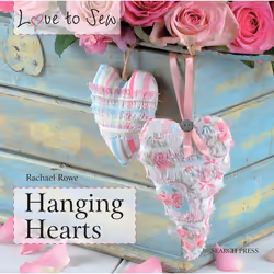 ISBN Love to Sew: Hanging Hearts, Livre broché, 64 pages