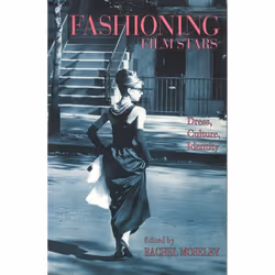 ISBN Fashioning Film Stars (Dress, Culture, Identity), Pellicule, Anglais, Livre broché, 200 pages