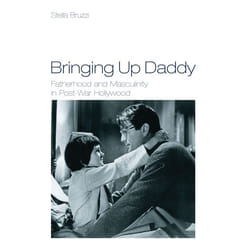 ISBN Bringing Up Daddy (Fatherhood and Masculinity in Postwar Hollywood) livre Pellicule Anglais