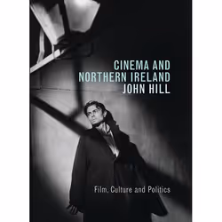 ISBN Cinema and Northern Ireland (Film, Culture and Politics), Pellicule, Anglais, Couverture rigide, 269 pages
