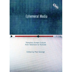 ISBN Ephemeral Media (Transitory Screen Culture from Television to YouTube)