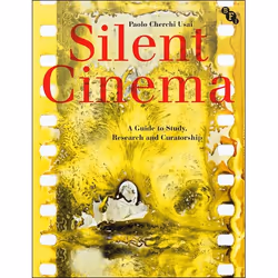 ISBN Silent Cinema (A Guide to Study, Research and Curatorship), Pellicule, Anglais, Couverture rigide, 448 pages