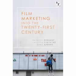 ISBN Film Marketing into the Twenty-First Century, Anglais, Livre broché, 288 pages