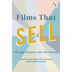 ISBN Films that Sell (Moving Pictures and Advertising), Pellicule, Anglais, Livre broché, 324 pages