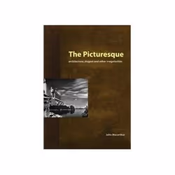 ISBN Picturesque: Architecture, Disgust and Other Irregularities, Education, Anglais, 312 pages