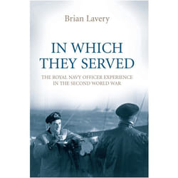 ISBN In Which They Served (The Royal Navy Officer Experience in the Second World War)