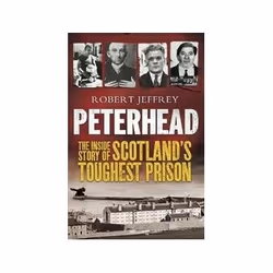 ISBN Peterhead: The Inside Story of Scotland's Toughest Prison, histoire, Anglais