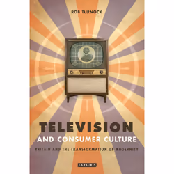 ISBN Television and Consumer Culture, Anglais, Couverture rigide, 256 pages
