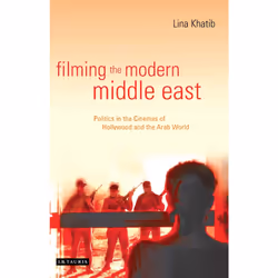 ISBN Filming the Modern Middle East, Anglais, Livre broché, 256 pages