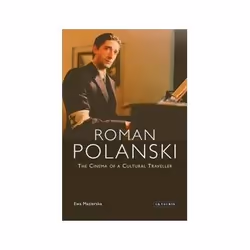 ISBN Roman Polanski: The Cinema of a Cultural Traveller, TV &amp; radio, Anglais, 240 pages