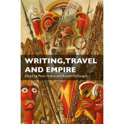 Writing, Travel And Empire, International Library of Colonial History