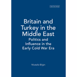 ISBN Britain and Turkey in the Middle East, Anglais, Couverture rigide, 336 pages