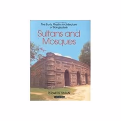 ISBN Sultans and Mosques: The Early Muslim Architecture of Bangladesh, Education, Anglais, Couverture rigide, 288 pages