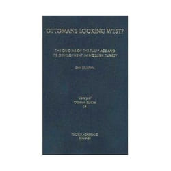 ISBN Ottomans Looking West?: Origins of the Tulip Age and Its Development in Modern Turkey livre histoire Anglais Couverture rigide