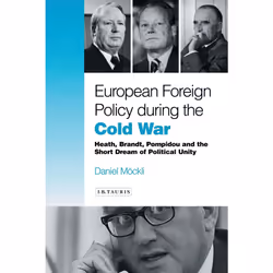 ISBN European Foreign Policy During the Cold War, Anglais, Couverture rigide, 488 pages