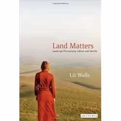 ISBN Land Matters : Landscape Photography, Culture and Identity, Photographie, Anglais, Livre broché, 352 pages