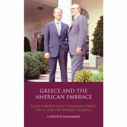ISBN Greece and the American Embrace, Anglais, Couverture rigide, 296 pages